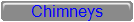 Chimneys